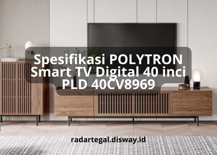Spesifikasi Polytron Smart TV Digital 40 inci PLD 40CV8969, TV Pintar dengan Banyak Fitur-fitur Canggih