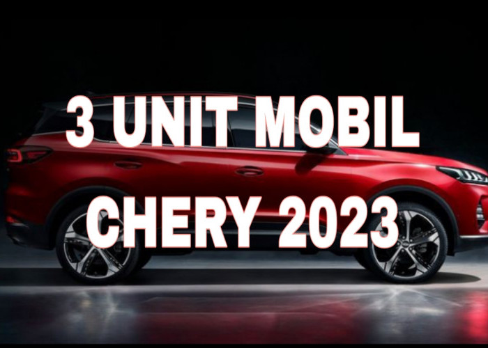 Spesifikasi 3 Unit Mobil Chery 2023 Siap Meluncur di Indonesia, Siap Bersaing dengan Mobil SUV Lainnya