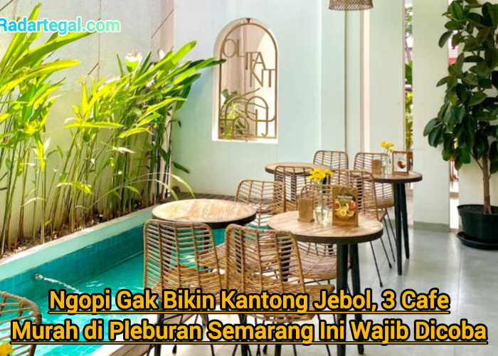 Ngopi Gak Bikin Kantong Jebol, 3 Cafe Murah di Pleburan Semarang Ini Wajib Dicoba