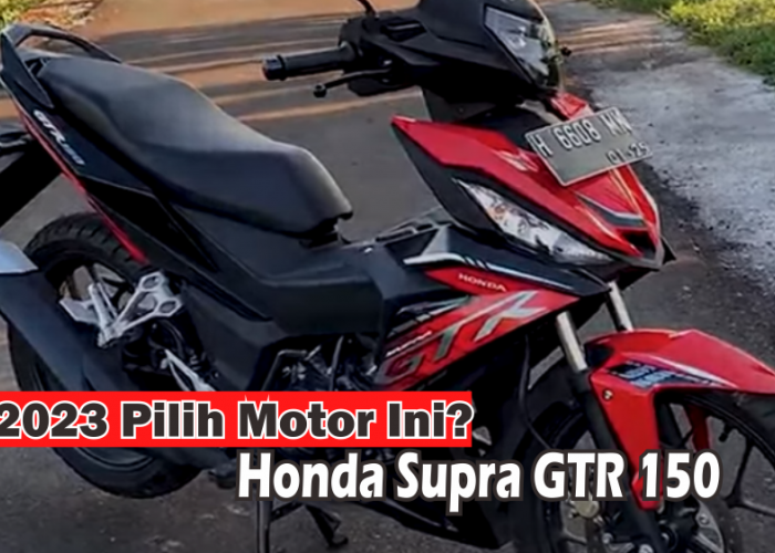 Honda Supra GTR 150: Motor Bebek Handal Punya Segudang Fitur, Layakah di Beli Tahun 2023 Ini?