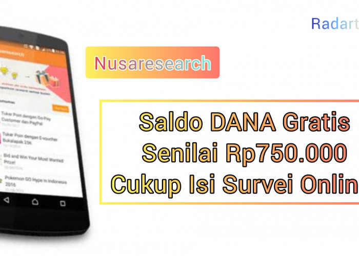 Cukup Isi Survei Online, Saldo DANA Gratis Rp750 Ribu Langsung Masuk ke Akun Kamu