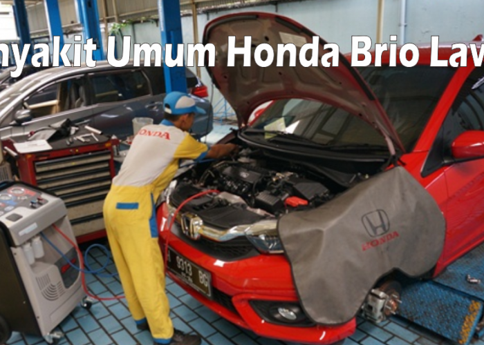 Inilah 5 Penyakit atau Masalah Umum  Pada Honda Brio Lawas yang Patut Diwaspadai