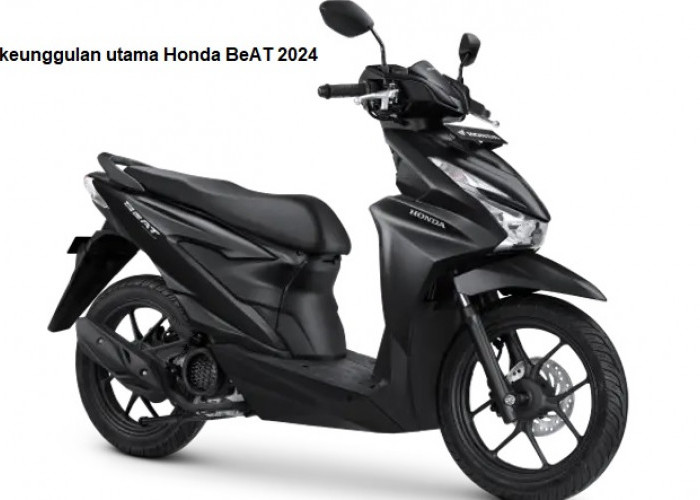 4 Keunggulan Utama Honda BeAT 2024 yang Menarik Minat Konsumen, Motor Ideal untuk Harian