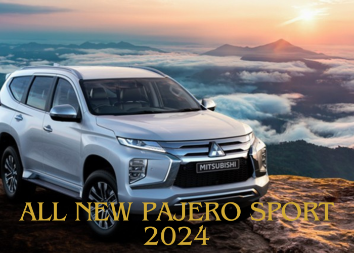 All New Pajero Sport 2024 , SUV Mewah nan Ganteng yang Siap Mengaspal di Indonesia