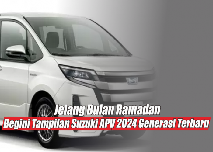 Jelang Bulan Puasa, Seperti Apa Sih Tampilan Suzuki APV 2024 Generasi Terbaru yang Belum Dirilis?