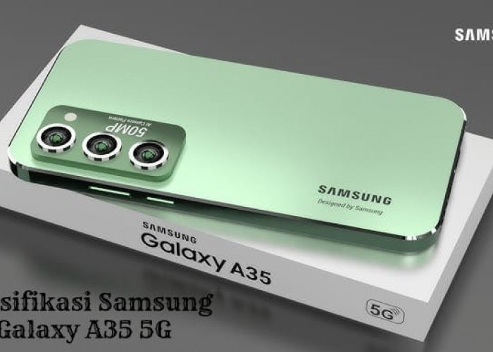 Spesifikasi Samsung Galaxy A35 5G, Desain Elegan dan Ergonomis dengan Layar AMOLED yang Memukau