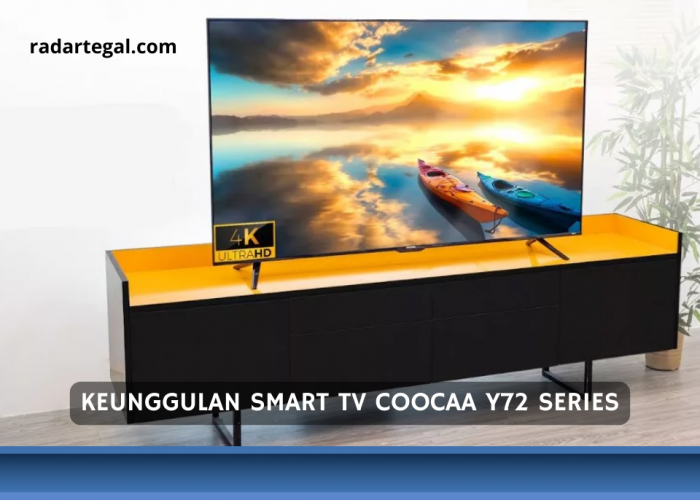 Ada Fitur Kesehatan Mata? Ini Keunggulan Smart TV Coocaa Y72 Series dengan Harga Terjangkau