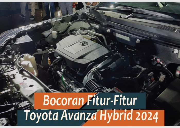 Bocoran Fitur Toyota Avanza Hybrid 2024, Songsong Era Baru MPV Hemat Energi dan Canggih