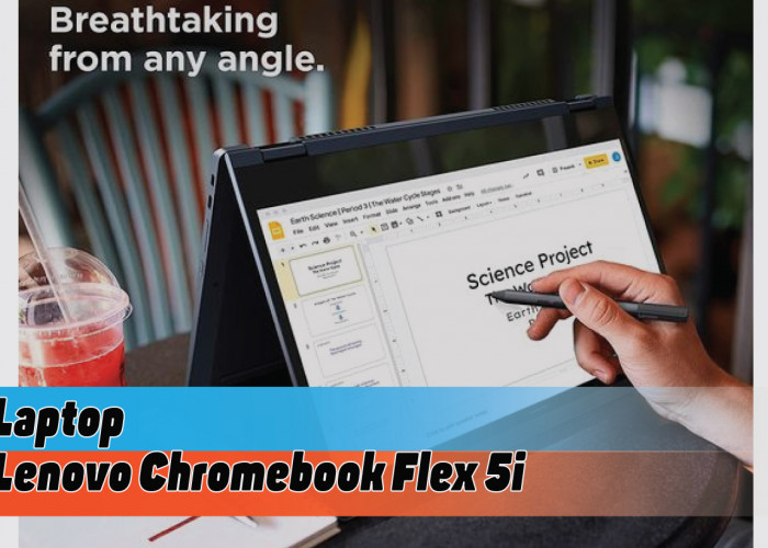  Spesifikasi Laptop Lenovo Chromebook Flex 5i, Fleksibilitas yang Mengubah Cara Bekerja dan Bermain
