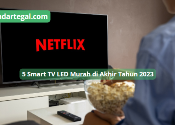 5 Smart TV LED Murah di Akhir Tahun, Punya Layar dan Kualitas Jernih 4K Bisa Dibeli Lewat E-Commerce