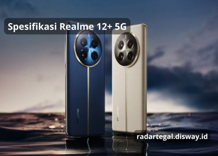 Spesifikasi Realme 12+ 5G yang Lebih Murah Dibanding Realme 12 Pro+, HP dengan Fitur Canggih Kekinian
