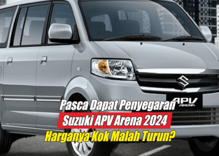 Spesifikasi Suzuki APV Arena 2024 Pasca Penyegaran Terlihat Unggul, Tapi Kok Harganya Makin Murah?