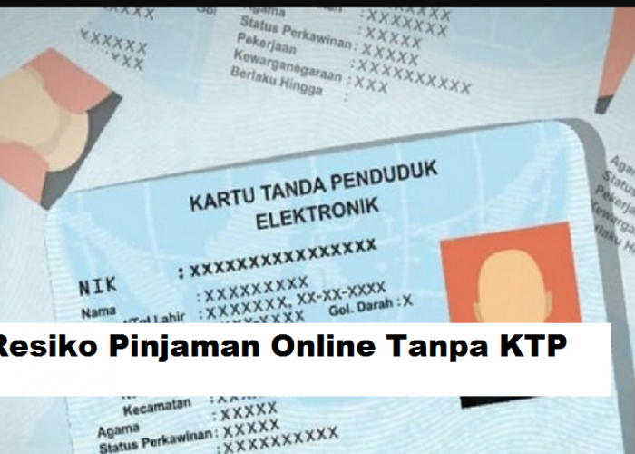 5 Risiko Tersembunyi Jeratan Pinjaman Online Tanpa KTP dan Tips untuk Menghindarinya