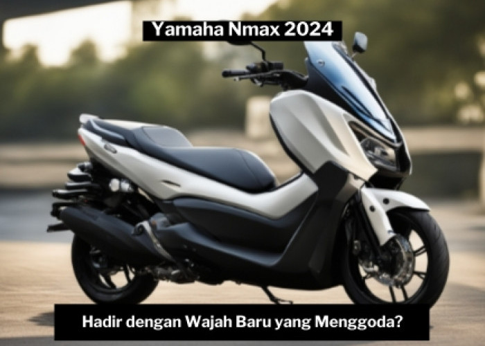 Yamaha Nmax 2024 Hadir dengan Wajah Baru yang Menggoda, Intip Terus Bocorannya