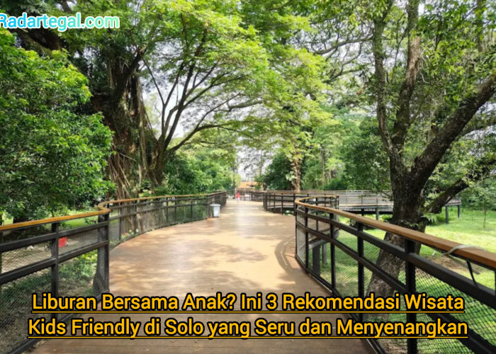 Liburan Bersama Anak? Ini 3 Rekomendasi Wisata Kids Friendly di Solo yang Seru dan Menyenangkan