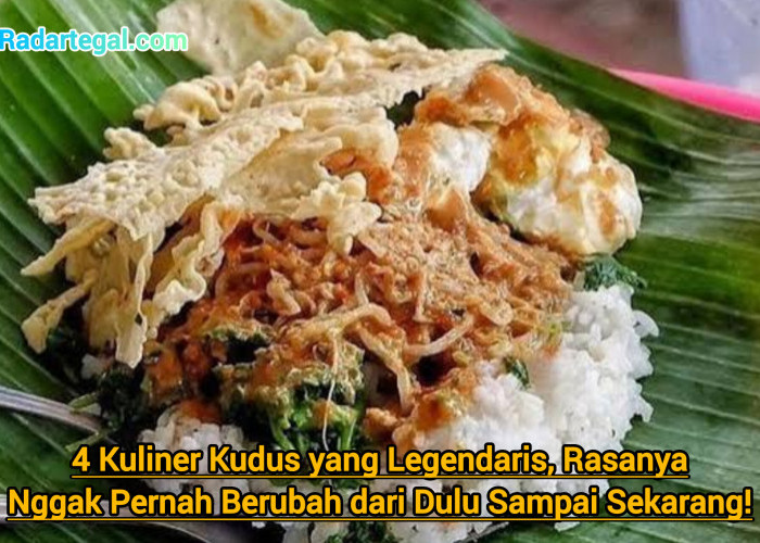 4 Kuliner Kudus yang Legendaris, Rasanya Nggak Pernah Berubah dari Dulu Sampai Sekarang!