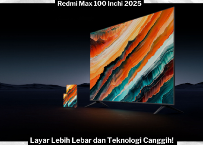 Redmi Max 100 Inchi 2025, Bioskop Rumahan Impian Layar Lebar dan Teknologi Canggih