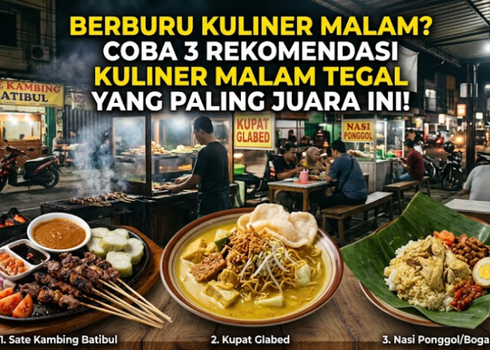 Berburu Kuliner Malam? Coba 3 Rekomendasi Kuliner Malam Tegal yang Paling Juara Ini!
