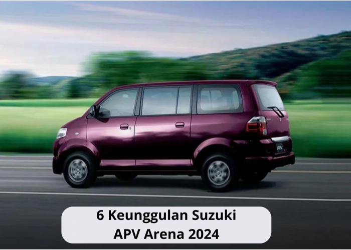 Pas buat Mudik, Begini 6 Keunggulan Suzuki APV Arena 2024 dengan Spesifikasi dan Harga Menggiurkan