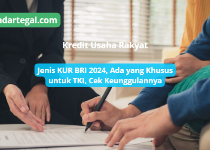 3 Jenis KUR BRI 2024 untuk Usaha dan TKI Indonesia, Cek Keuntungannya di Sini
