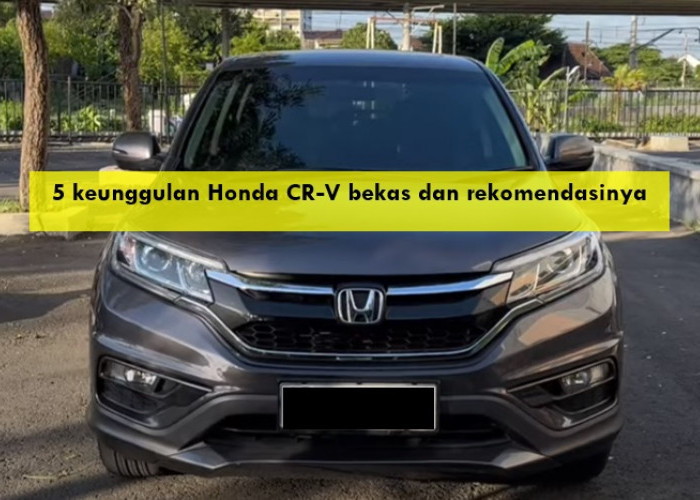 Terkenal Tangguh, Honda CRV Bekas Masih Layak Dibeli Berkat 5 Keunggulan Ini Plus Rekomendasinya
