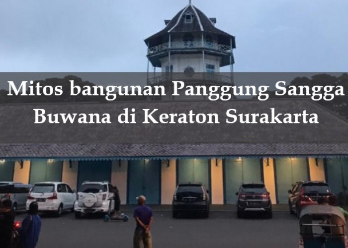 Mitos Panggung Sangga Buwana di Keraton Surakarta, Tempat Pertemuan Raja-Raja Solo dan Roro Kidul?