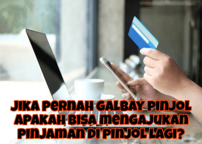 Jika Pernah Galbay Pinjaman Online Apakah Bisa Pinjam Lagi? Simak Jawaban dan Tips untuk Menghindarinya