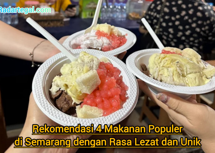 Rekomendasi 4 Makanan Populer di Semarang dengan Rasa Lezat dan Unik