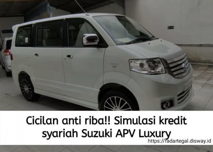 Cicilan Anti Riba, Simulasi Kredit Syariah Suzuki APV Luxury Bekas, Dijamin Selamat Dunia Akhirat