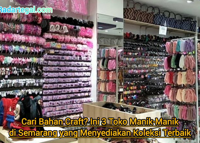 Cari Bahan Craft? Ini 3 Toko Manik-Manik di Semarang yang Menyediakan Koleksi Terbaik