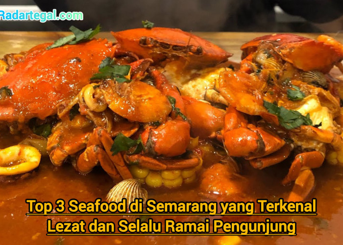 Top 3 Seafood di Semarang yang Terkenal Lezat dan Selalu Ramai Pengunjung