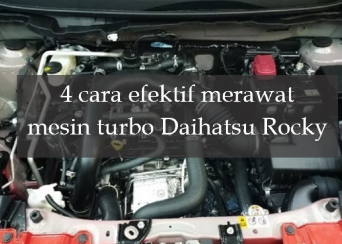 4 Cara Efektif Merawat Mesin Turbo Daihatsu Rocky Tetap Awet, Jangan Asal Pilih Oli Mesin!