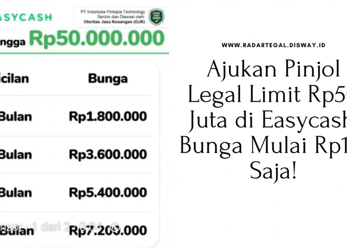 Ajukan Pinjol Legal Limit Rp50 Juta di Easycash, Bunga Mulai Rp1.8 Saja!