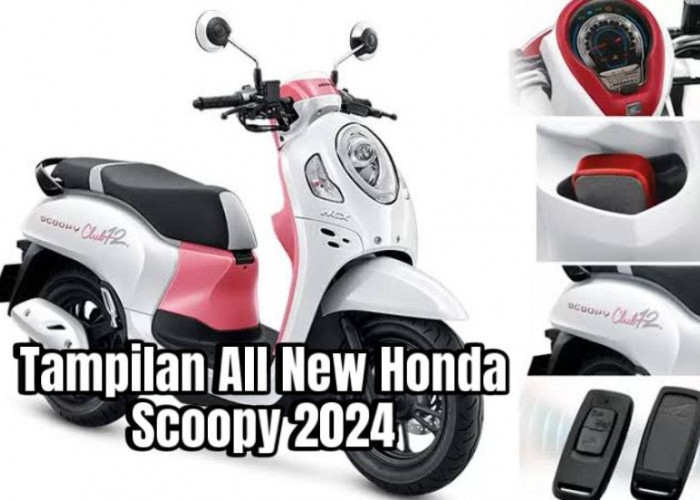Inilah Tampilan All New Honda Scoopy 2024, Keamanan Teknologi Paling Canggih