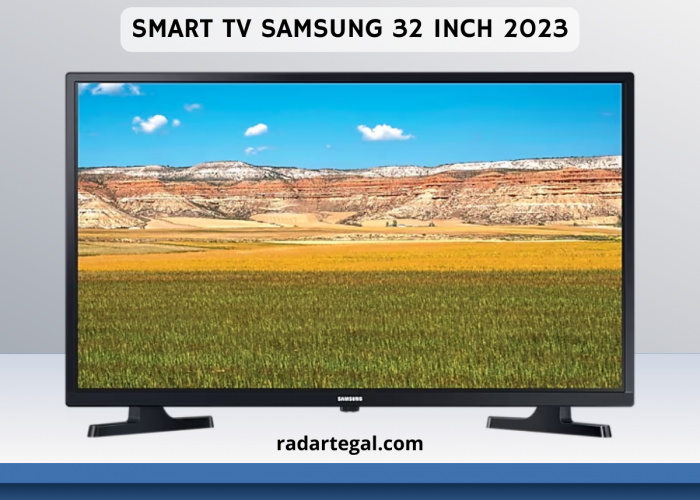 Beri Pengalaman Berbeda, Ini 3 Rekomendasi Smart TV Samsung 32 Inch Terbaik 2023 Beserta Keunggulannya