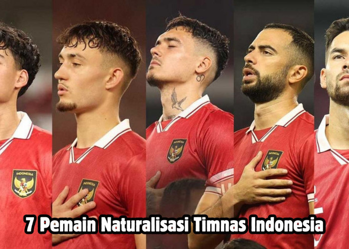 Sebanyak 22 Pemain Garuda Muda, Inilah Daftar 7 Pemain Naturalisasi Timnas Indonesia yang Siap Melawan Irak