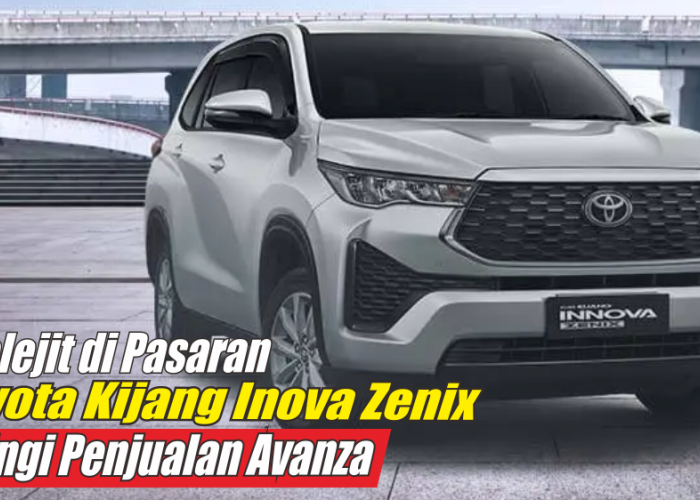 Sanggupi Penjualan Avanza, Ini 4 Alasan yang Bikin Toyota Kijang Inova Zenix Melejit di Pasaran