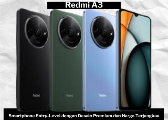 Redmi A3 Smartphone Entry-Level dengan Desain Premium dan Harga Terjangkau