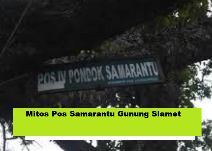 Mitos Pos Samarantu Gunung Slamet, Pendaki Pemula Wajib Tahu Jalur yang Penuh Misteri 