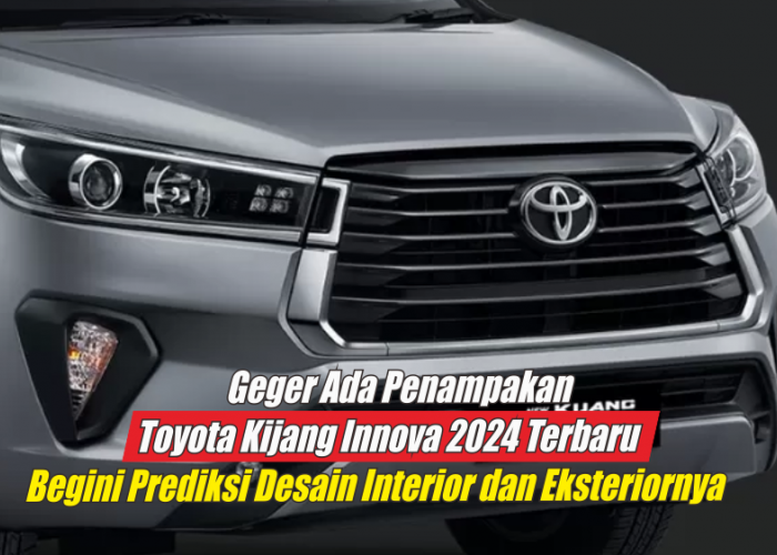 Bocoran Desain Interior dan Eksterior Toyota Kijang Innova 2024 Indonesia Bikin Heboh, Semuanya Berubah Total 