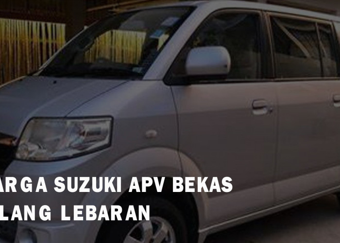 Jelang Mudik Lebaran, Segini Harga Suzuki APV Bekas di Tahun 2024