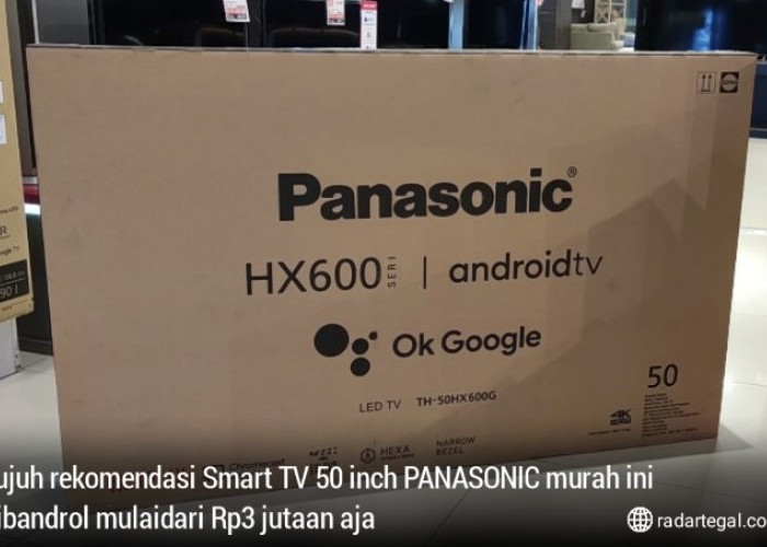 Dijamin Awet, 7 Rekomendasi Smart TV 50 Inch Panasonic Murah Ini Dibandrol Mulai dari Rp3 Jutaan