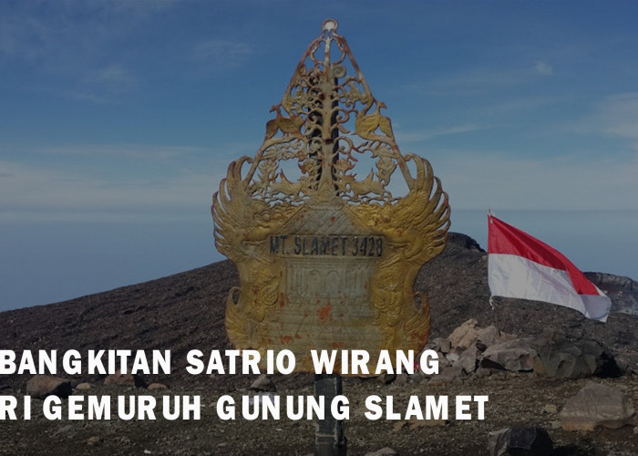 Ramalan Jayabaya tentang Satrio Wirang, Muncul Saat Gunung Slamet Bergemuruh?