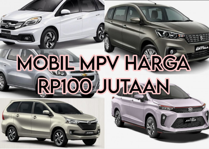 Mobil MPV 100 Jutaan yang Rekomen untuk Persiapan Mudik, Kabin Lega dan Gak Ngeselin