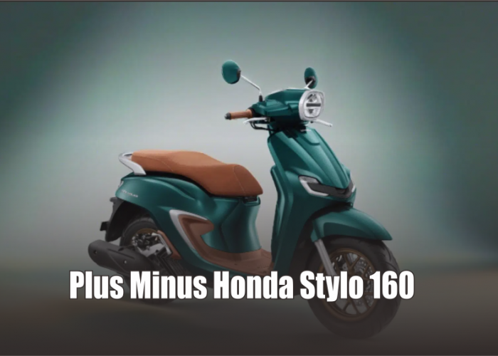 Desain Mirip Vesmet, Ini Kelebihan dan Kekurangan Honda Stylo 160 yang Harus Dipertimbangkan Sebelum Beli