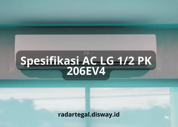 Punya Fitur Canggih dan Lengkap, AC LG 1/2 PK 206EV4 Justru Dijual Mureah Mulai dari 2 Jutaan