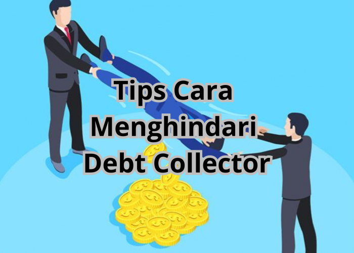 DC? Berikut Tips Cara Menghindari Debt Collector, Alternatif yang Lebih Aman