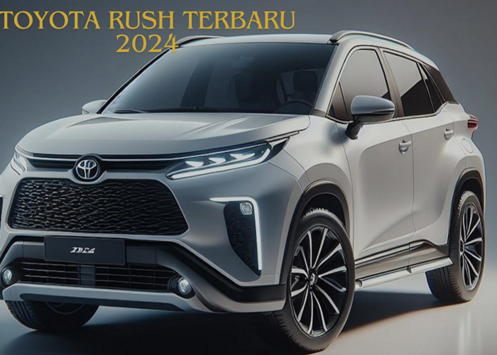 Toyota Rush Terbaru 2024, Keunggulan Terbaik Bikin Pengalaman Berkendara Makin Asoy