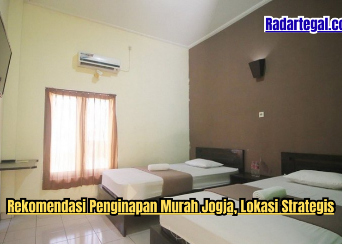 5 Rekomendasi Penginapan Murah Jogja Miliki Fasilitas Lengkap dan Lokasi Strategis