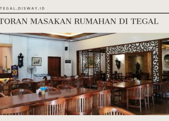 5 Restoran Masakan Rumahan Enak di Tegal, Banyak Menu Harga Terjangkau